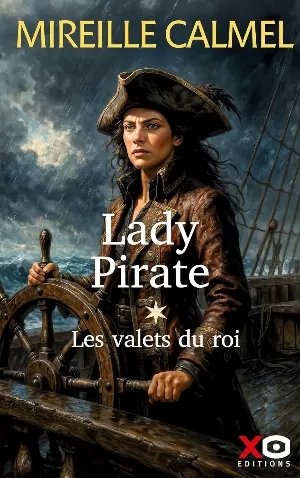 Mireille Calmel – Lady Pirate, Tome 1 : Les valets du roi